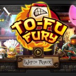 To-Fu fury